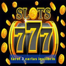 tarot 3 cartas iquilibrio